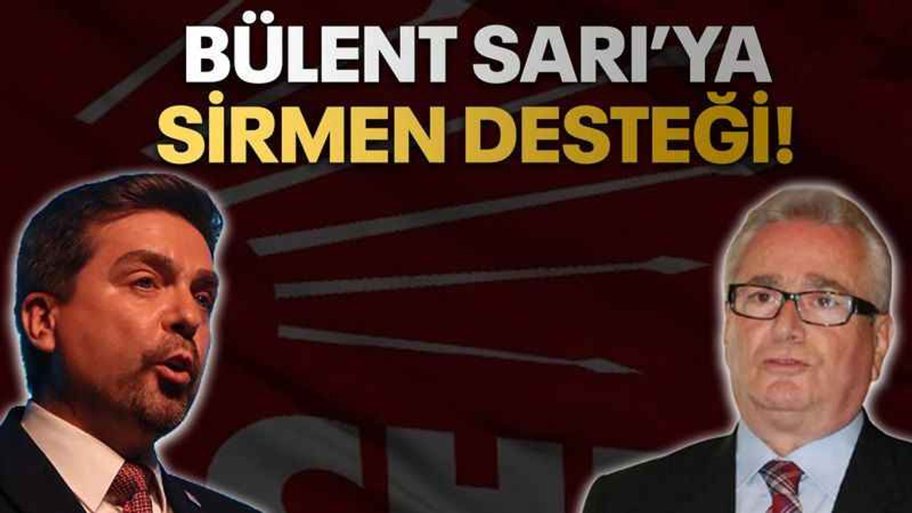 Bülent Sarı’ya Sirmen desteği!